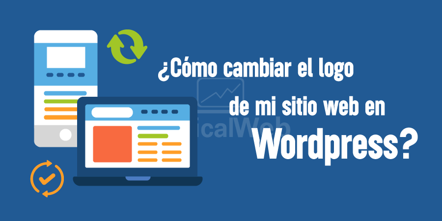 ¿Cómo cambiar el logo en mi sitio web con Wordpress?